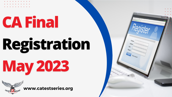 CA Final Exam Registration May 2023: Process, Fees & Last Date 
