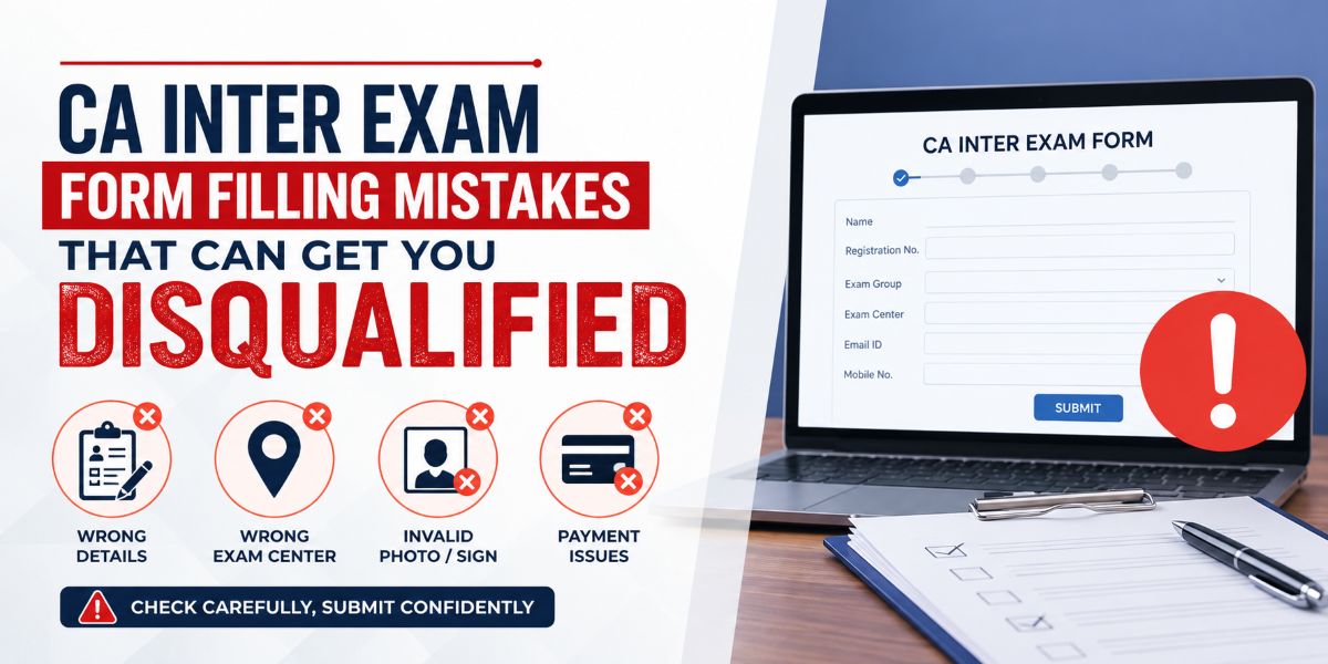 CA Inter Exam Form Filling Mistakes That Can Get You Disqualified