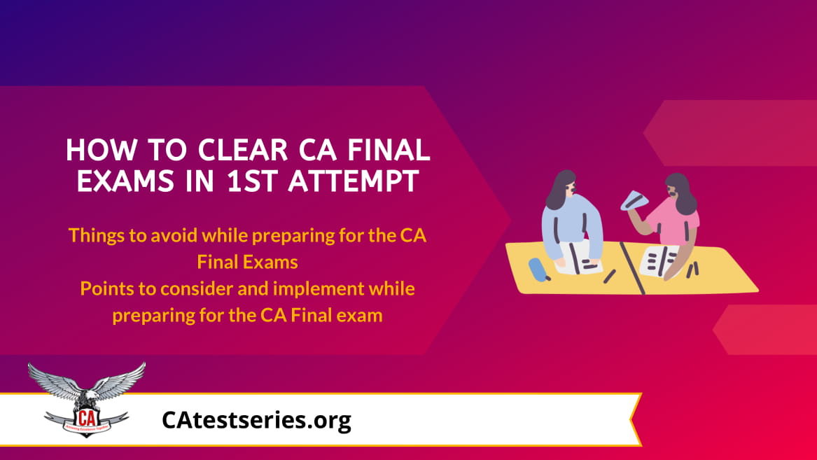 How to clear CA Final exams in 1st attempt?