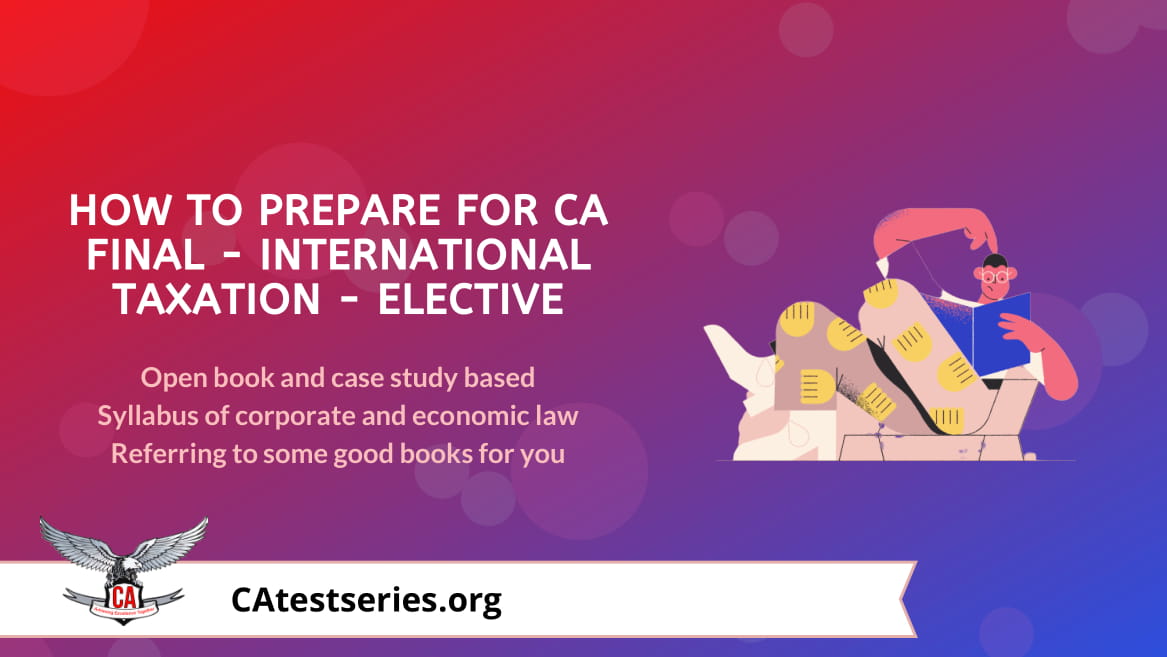 How to prepare for CA Final - International Taxation - Elective