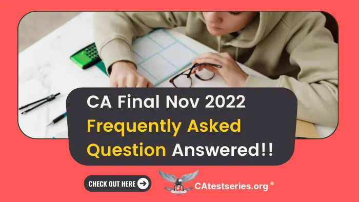 ICAI CA Final Nov 2022 FAQ Answered