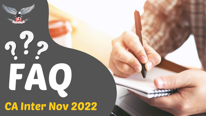 ICAI CA Inter Nov 2022 FAQ Answered