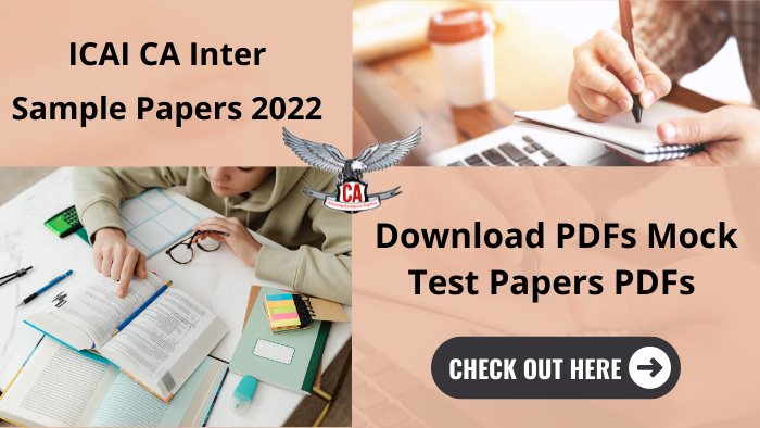 ICAI CA Inter Sample Papers 2022 - Download PDFs MTPs 