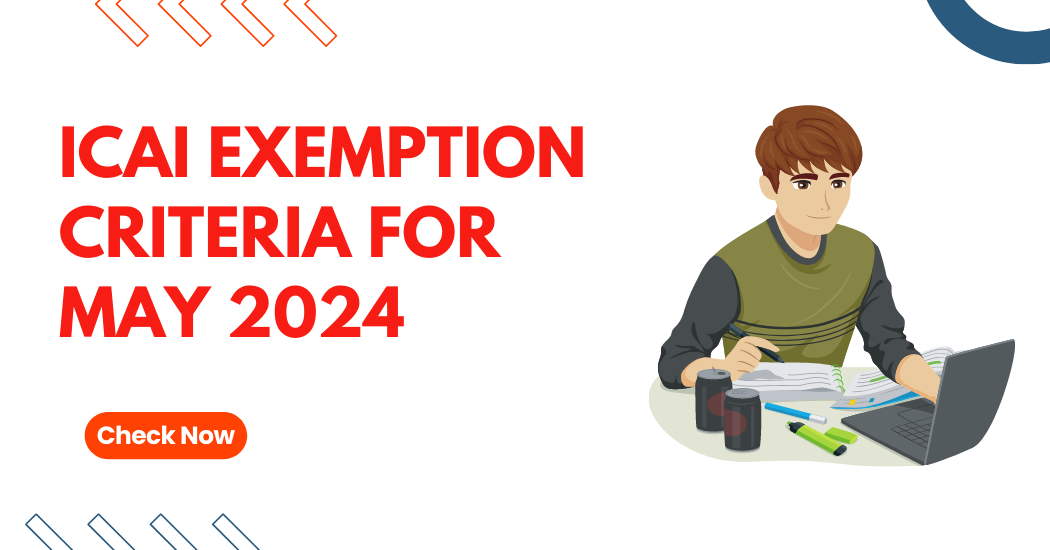 ICAI Exemption Criteria for May 2024 New Course