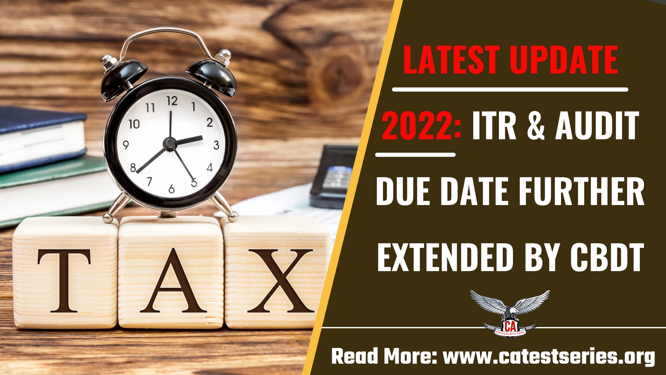 Latest Update 2022 : ITR and Audit Due date Further Extended by CBDT