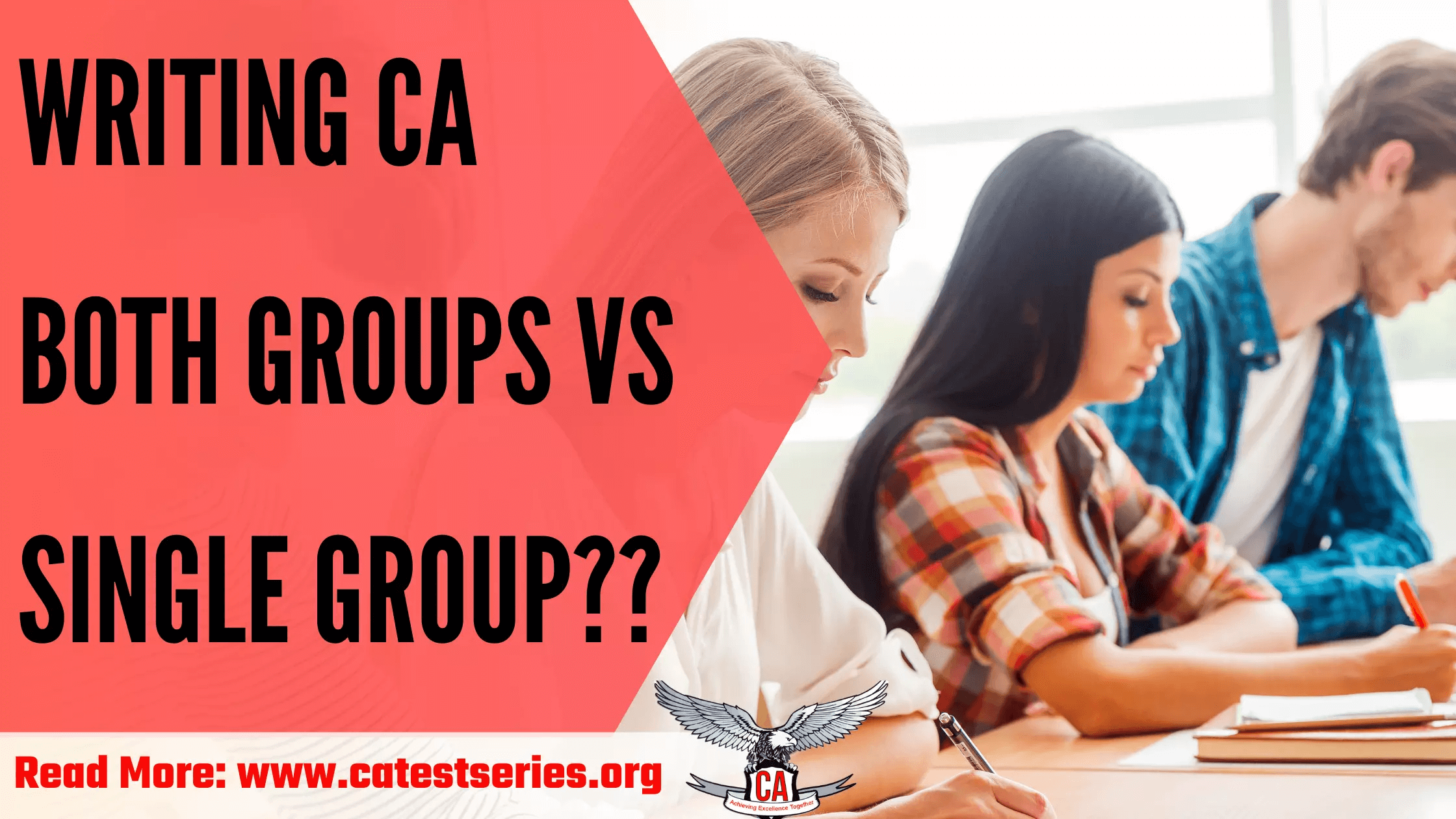 Writing CA both groups vs single group : Understanding the Pros and Cons!