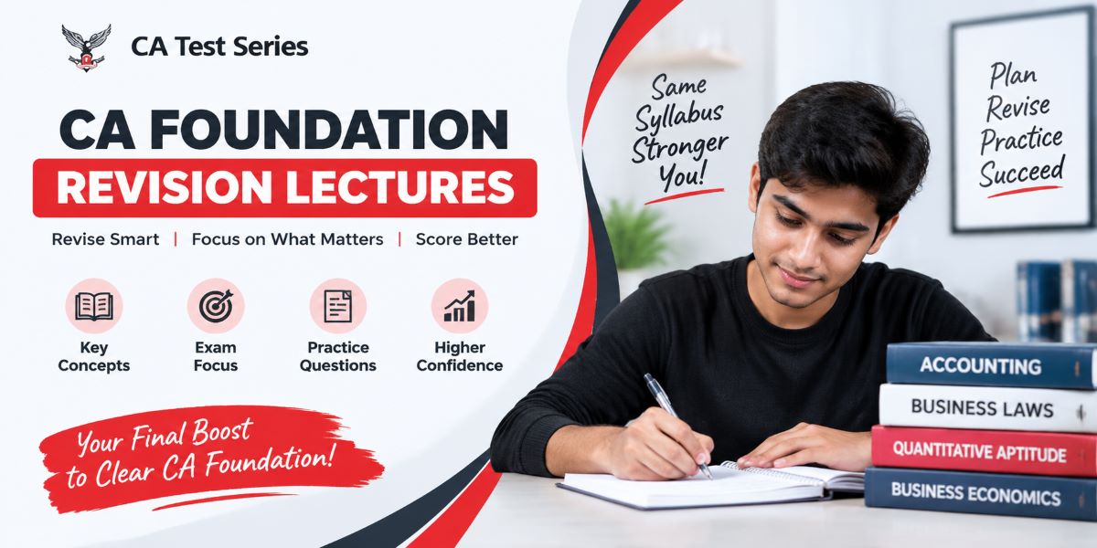 CA Foundation Revision Lectures: When to Use Them and How to Get Maximum Benefit
