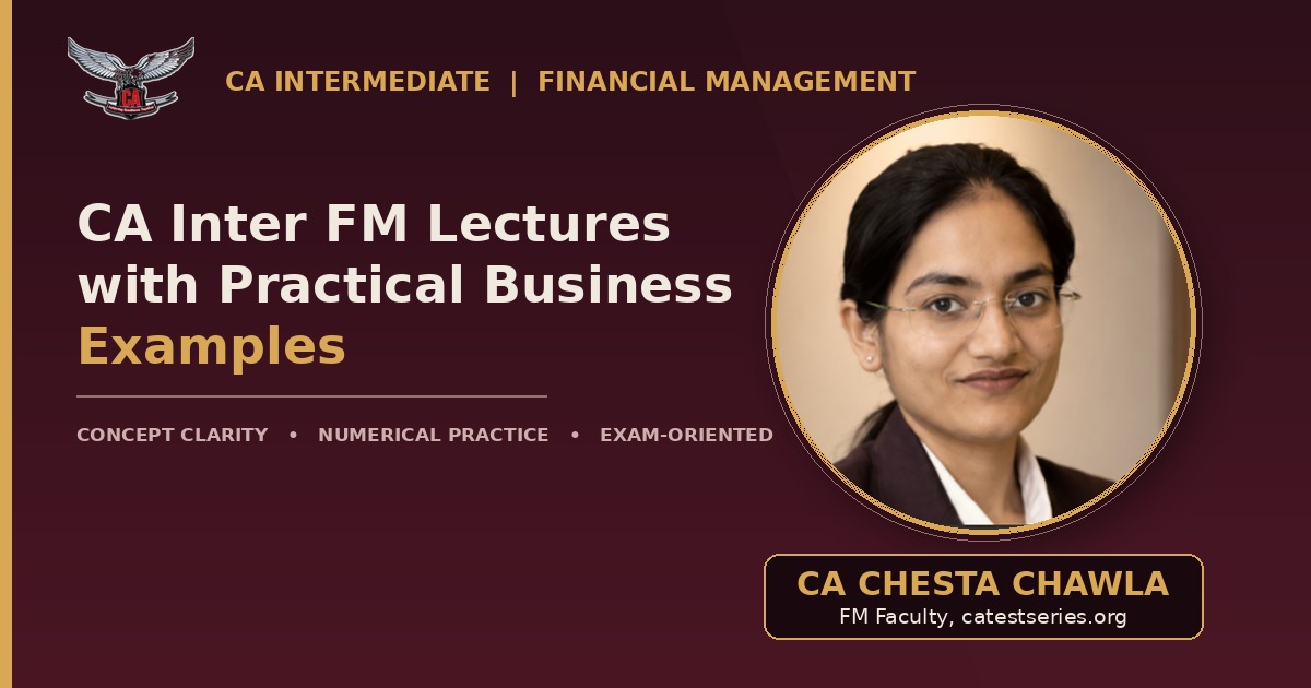 CA Inter FM Lectures with Practical Business Examples 