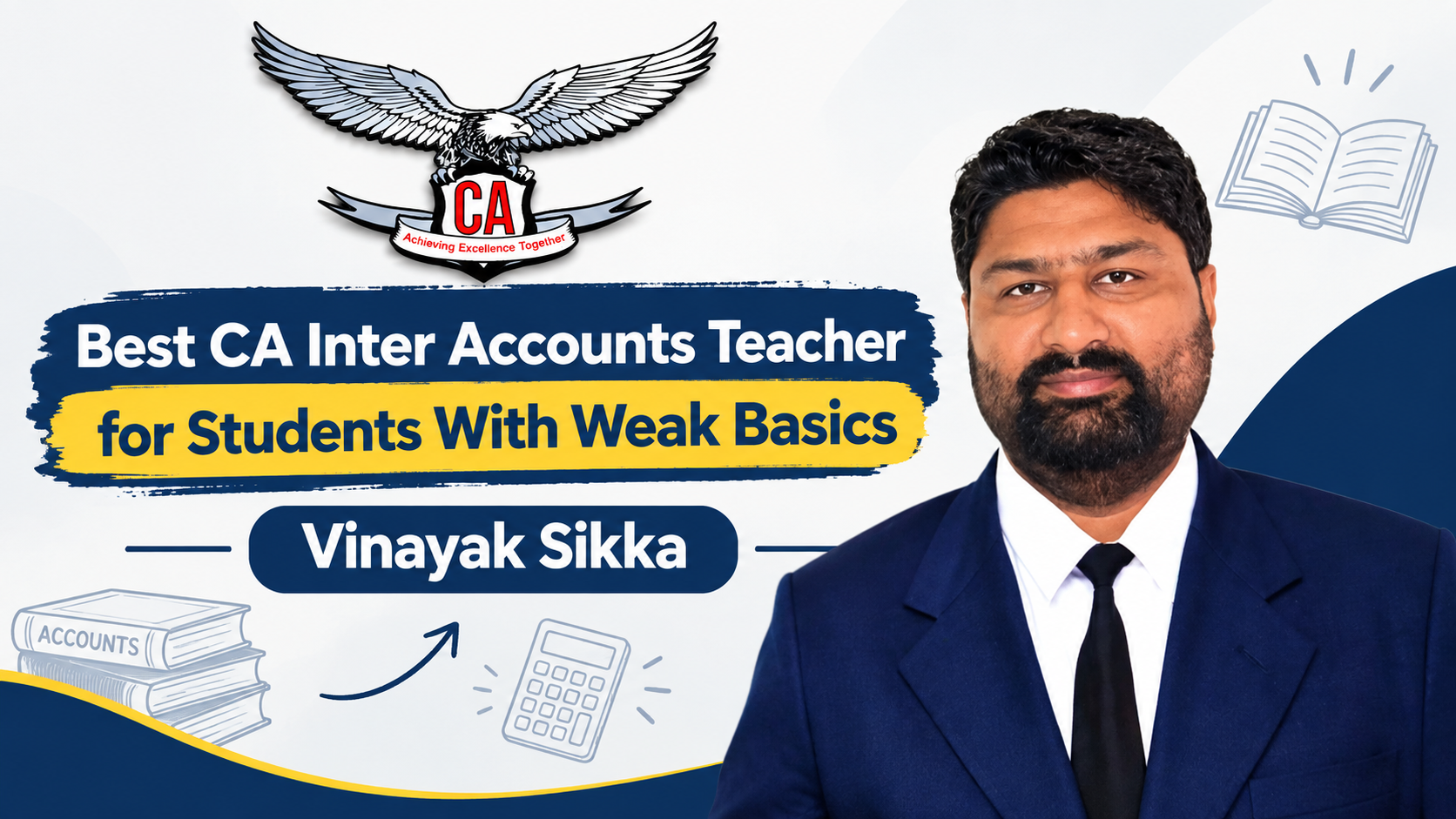  Best CA Inter Accounts Teacher for Weak Basics | CA Vinayak Sikka 