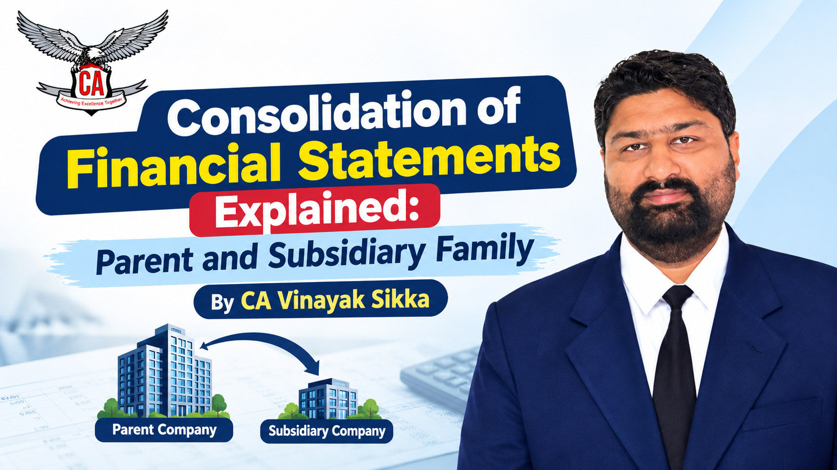 Consolidation of Financial Statements: CA Vinayak Sikka