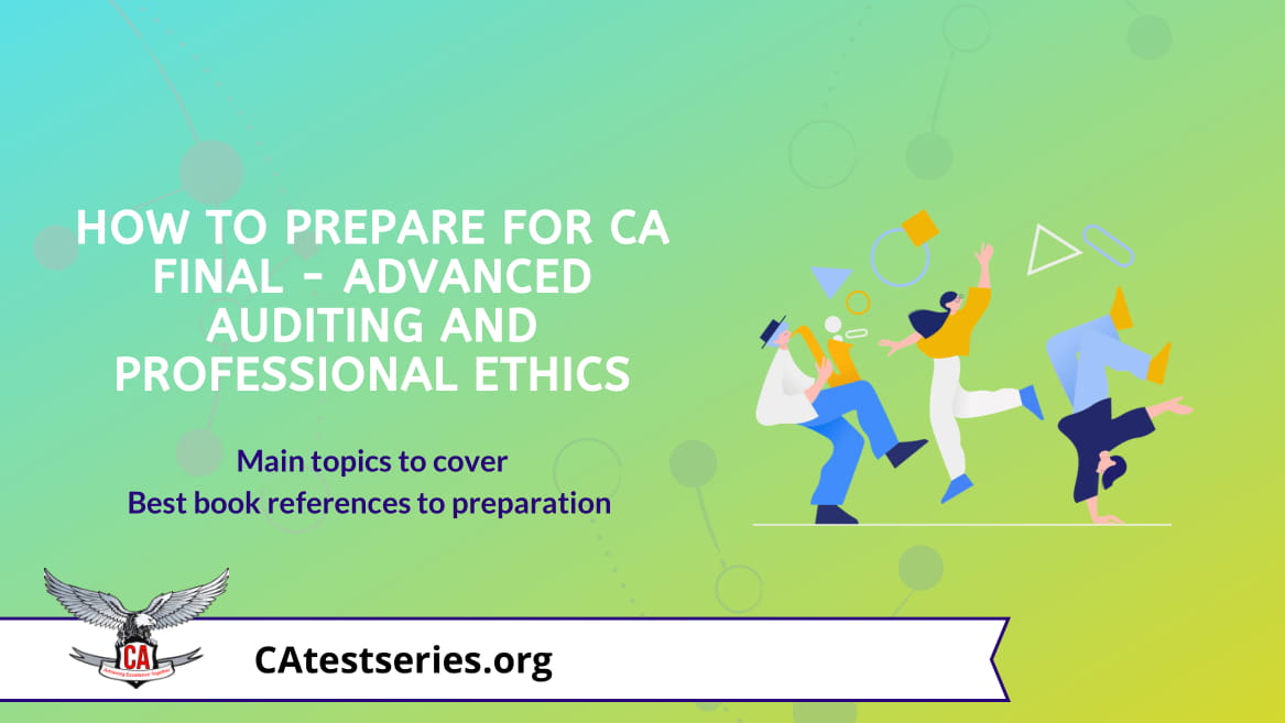 Practical tips to Score 60+ in CA Final Advanced Auditing & Professional Ethics