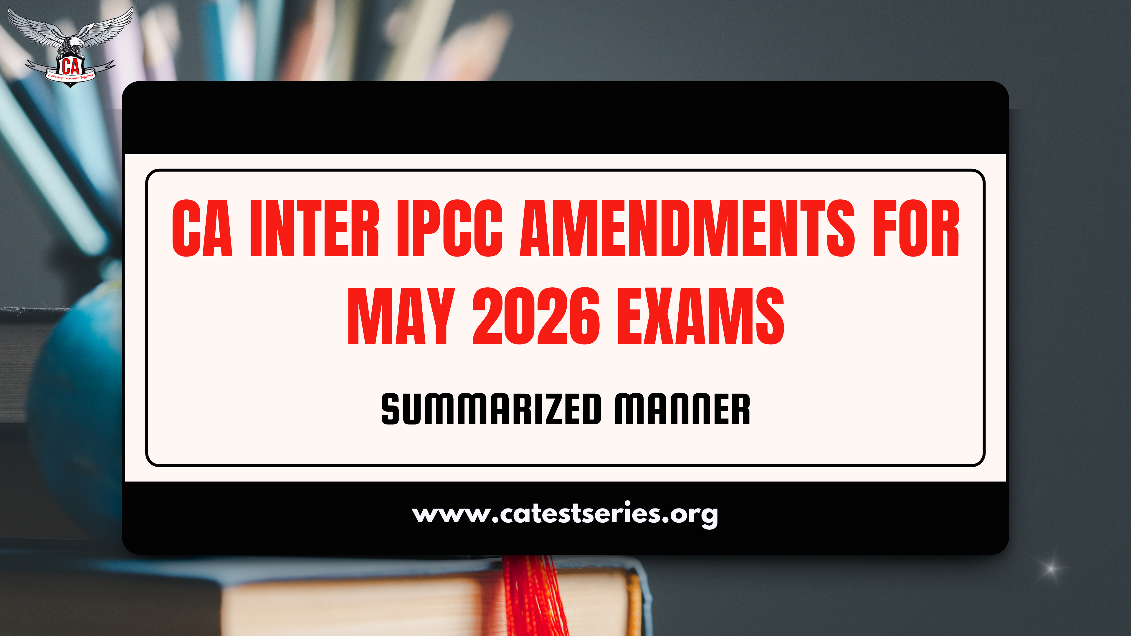 CA Inter IPCC Amendments for May 2026 Exams - Summarized Manner