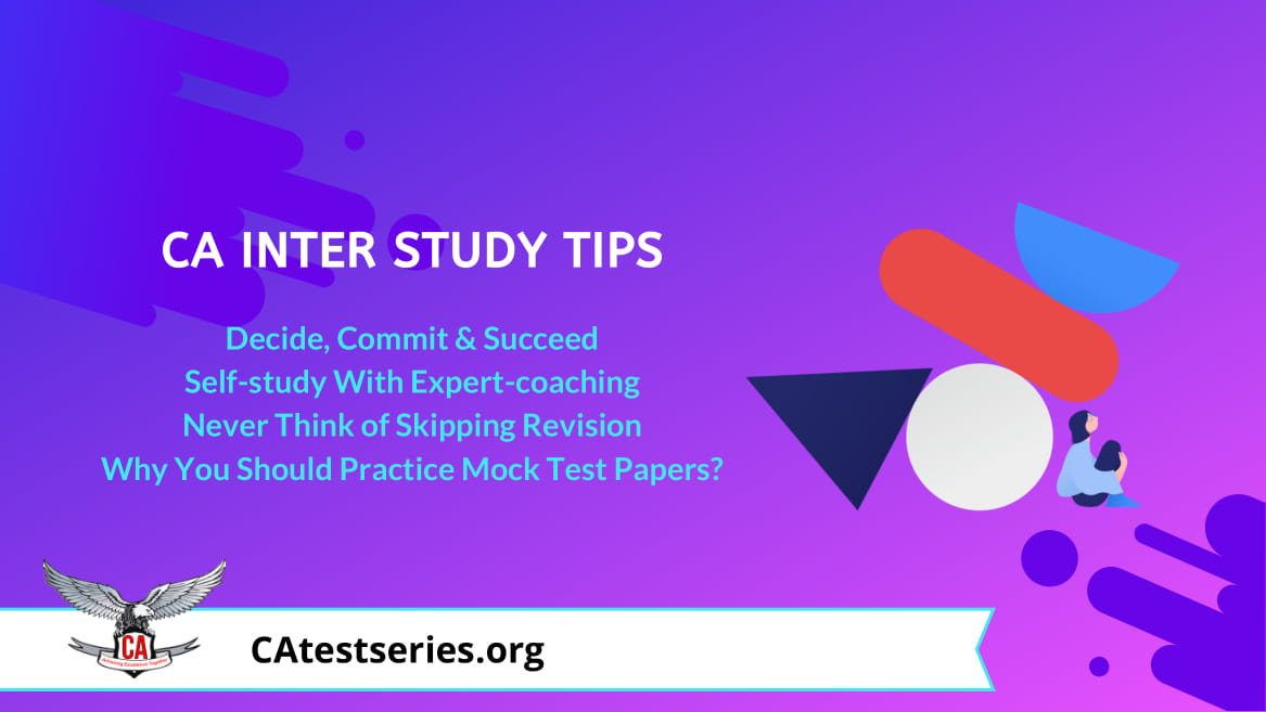Effective and Practical tips to Clear CA Inter in 1st Attempt - CA Test Series