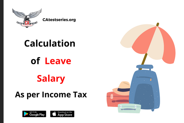 Calculate Leave Salary Or Leave Encashment Income Tax 2026 ICAI Exams