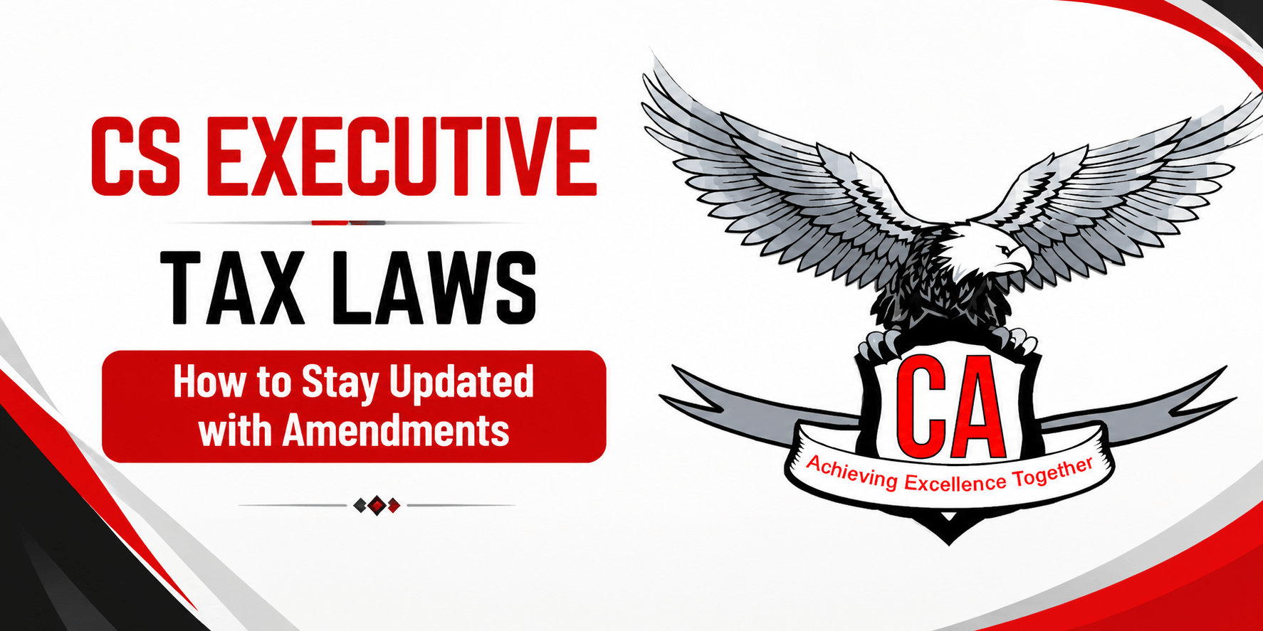 CS Executive Tax Laws: How to Stay Updated with Amendments