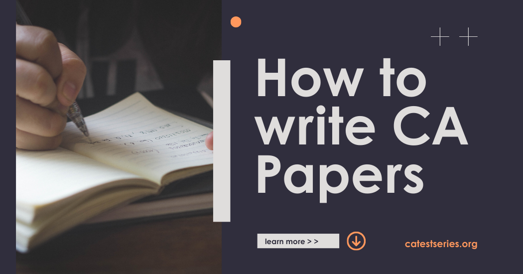 How to write CA Papers : Answers Writing Tips For CA Exams September/November 2026
