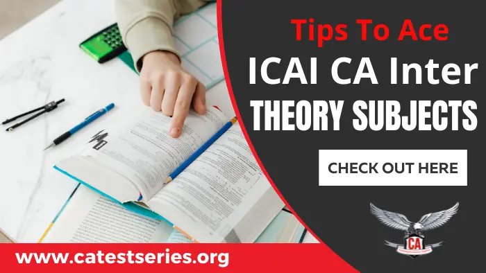 Tips To Ace ICAI Theory Subjects in CA Inter Exams September 2026